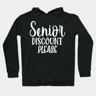 Senior Discount Please Hoodie